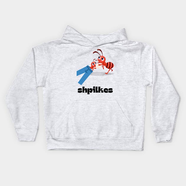 Shpilkes - Funny Yiddish Quotes Kids Hoodie by MikeMargolisArt